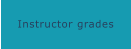 Instructor grades